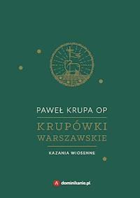 Krupówki warszawskie. Kazania wiosenne - Paweł Krupa OP - ebook