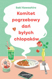 Komitet pogrzebowy dań byłych chłopaków - Kawashiro Saki - ebook + audiobook + książka