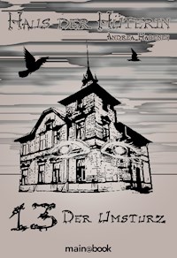 Haus der Hüterin: Band 13 - Der Umsturz - Andrea Habeney - ebook