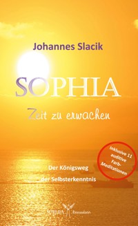 Sophia - Zeit zu erwachen - Johannes Slacik - ebook