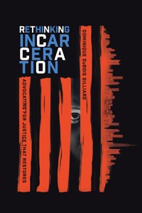 Rethinking Incarceration - Dominique DuBois Gilliard - ebook