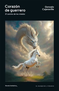Corazón de guerrero - Gonzalo Cajaraville - ebook