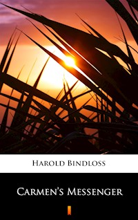Carmen’s Messenger - Harold Bindloss - ebook