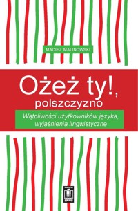 Ożeż ty! Polszczyzno - Malinowski Maciej - książka