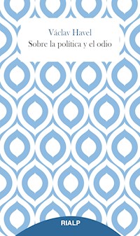 Sobre la política y el odio - Václav Havel - ebook