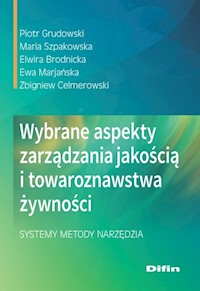 Wybrane aspekty zarządzania jakością i towaroznawstwa żywności - Grudowski Piotr, Szpakowska Maria, Brodnicka Elwira, Marjańska Ewa, Celmerowski Zbigniew - książka