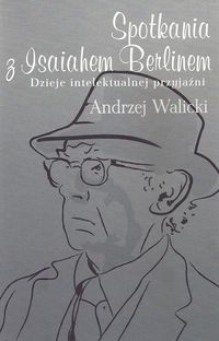 Spotkania z Isaiahem Berlinem - Andrzej Walicki - książka