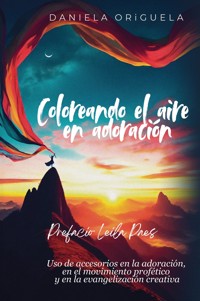 Coloreando el aire en adoración - Daniela Origuela - ebook