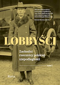 Lobbyści. Zachodni rzecznicy polskiej niepodległości. Tom I: W Wersalu - red. Andrzej Turkowski - ebook