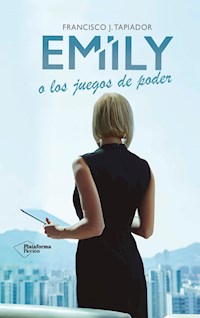 Emily o los juegos de poder - Francisco J. Tapiador - ebook