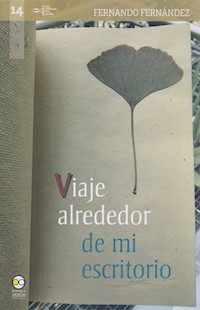 Viaje alrededor de mi escritorio - Fernandez Fernando - ebook