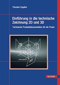 Einführung in die technische Zeichnung 2D und 3D - Thorsten Engelke - ebook