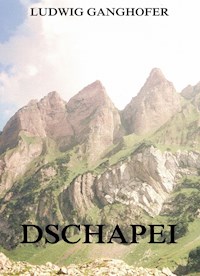 Dschapei - Ludwig Ganghofer - ebook