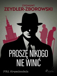 Proszę nikogo nie winić - Zygmunt Zeydler-Zborowski - ebook + książka