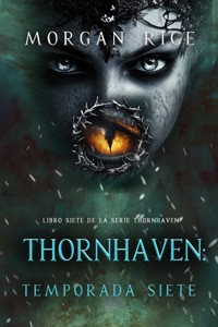 Thornhaven: temporada siete (Libro siete de la serie Thornhaven) - Rice Morgan - ebook