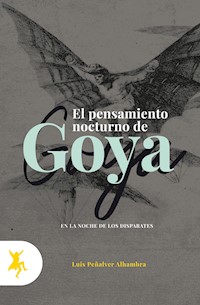 Los pensamientos nocturnos de Goya - Luis Peñalver Alhambra - ebook