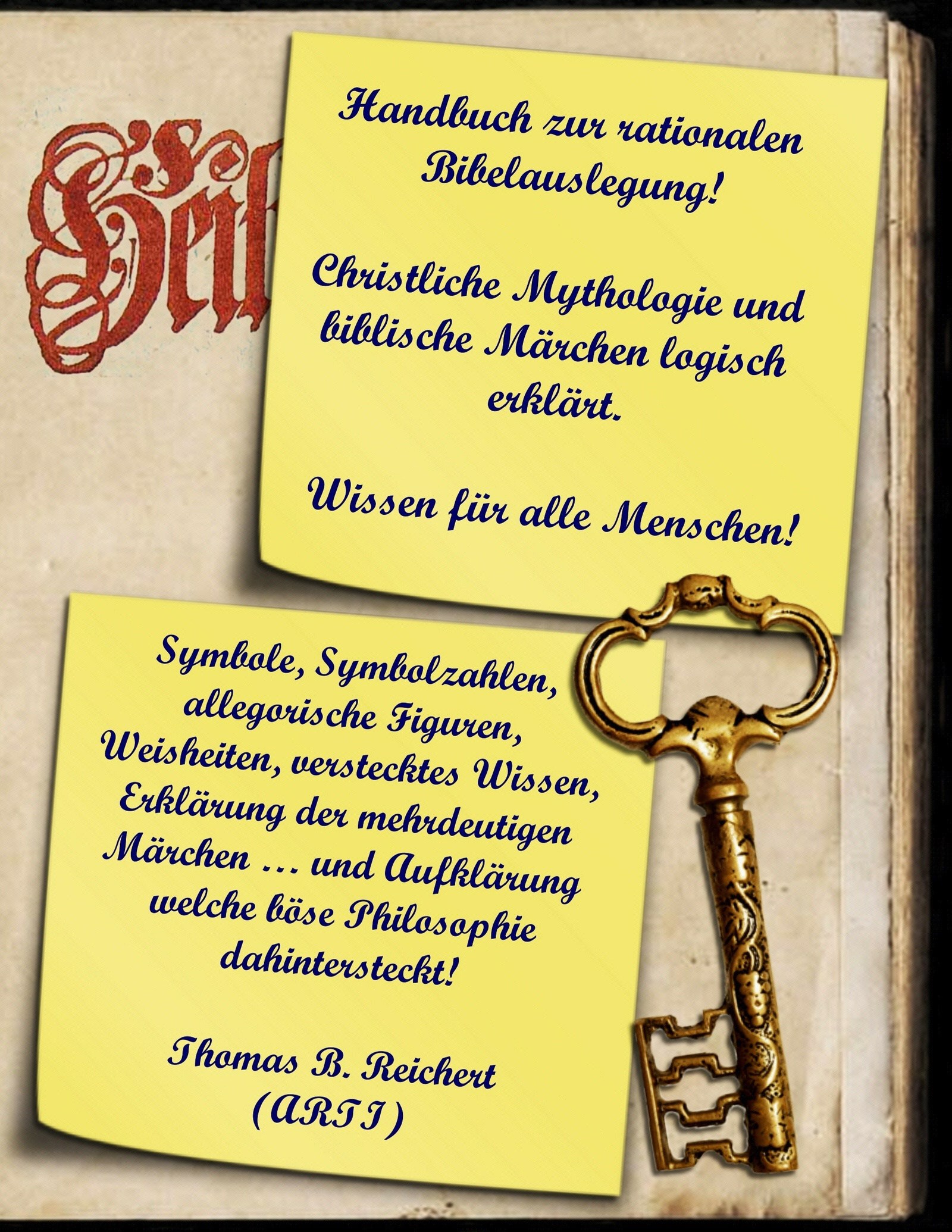 Handbuch zur rationalen Bibelauslegung! Christliche Mythologie und biblische Märchen logisch erklärt.