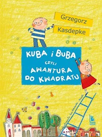 Kuba i Buba czyli awantura do kwadratu - Grzegorz Kasdepke - książka