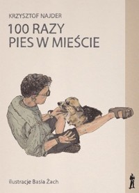 100 razy pies w mieście - Krzysztof Najder - książka