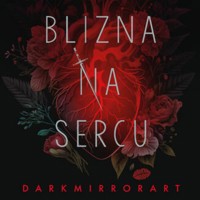 Blizna na sercu - Darkmirrorart - ebook + audiobook + książka