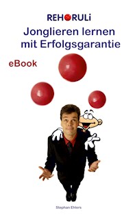 Jonglieren lernen mit Erfolgsgarantie (eBook) - Stephan Ehlers - ebook
