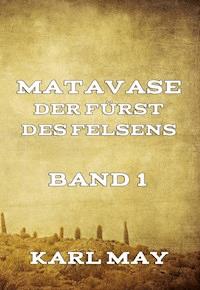 Matavase, der Fürst des Felsens, Band 1 - Karl May - ebook