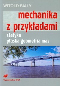 Mechanika z przykładami - Witold Biały - książka