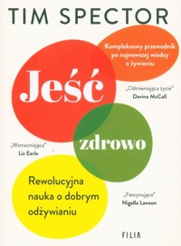 Jeść zdrowo. Rewolucyjna nauka o dobrym odżywianiu - Spector Tim - ebook + książka