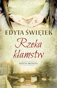 Rzeka kłamstw - Edyta Świętek - książka