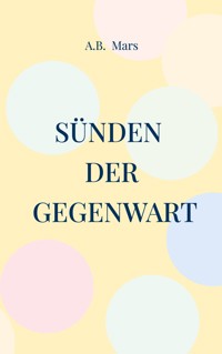Sünden der Gegenwart - A.B. Mars - ebook