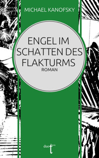Engel im Schatten des Flakturms - Michael Kanofsky - ebook