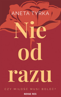 Nie od razu - Aneta Tyrka - ebook