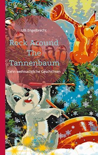 Rock Around The Tannenbaum - Ulli Engelbrecht - ebook