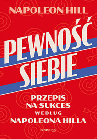 Pewność siebie. Przepis na sukces według Napoleona Hilla - Hill Napoleon - audiobook + książka