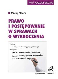 Prawo i postępowanie w sprawach o wykroczenia - Maciej Mitera - książka
