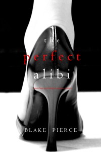 The Perfect Alibi (A Jessie Hunt Psychological Suspense Thriller—Book Eight) - Blake Pierce - ebook