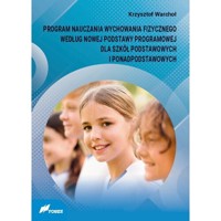 Program nauczania wychowania fizycznego według nowej podstawy programowej dla szkół podstawowych i ponadpodstawowych - Warchoł Krzysztof - książka