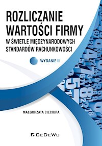 Rozliczanie wartości firmy w świetle międzynarodowych standardów rachunkowości - Cieciura Małgorzata - książka