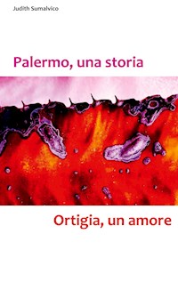 Palermo, una storia - Ortigia, un amore - Judith Sumalvico - ebook