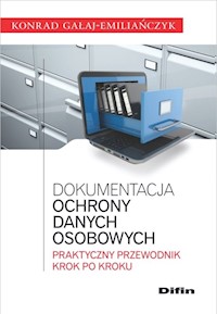 Dokumentacja ochrony danych osobowych - Konrad Gałaj-Emiliańczyk - książka