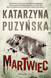 Martwiec. Cykl o policjantach z Lipowa. Tom 13 - Katarzzyna Puzyńska - ebook + audiobook + książka