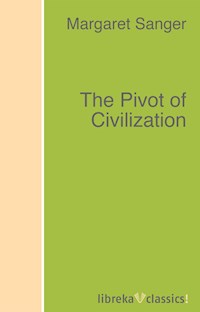The Pivot of Civilization - Margaret Sanger - ebook