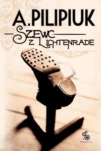 Szewc z Lichtenrade - Andrzej Pilipiuk - ebook + audiobook + książka