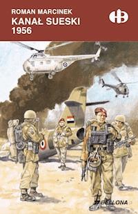 Kanał Sueski 1956 - Roman Marcinek - ebook + książka