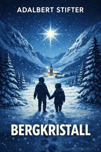 Bergkristall - Adalbert  Stifter - ebook