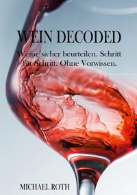 Wein Decoded - Michael Roth - ebook