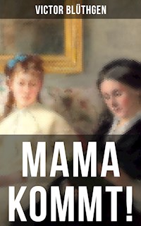 Mama kommt! - Victor Blüthgen - ebook