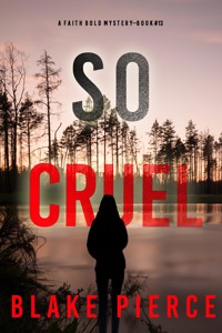 So Cruel (A Faith Bold FBI Suspense Thriller—Book Thirteen) - Blake Pierce - ebook
