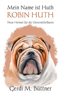 Mein Name ist Huth, Robin Huth - Gerdi M. Büttner - ebook
