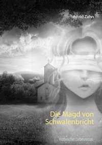 Die Magd von Schwalenbricht - Astrid Zahn - ebook